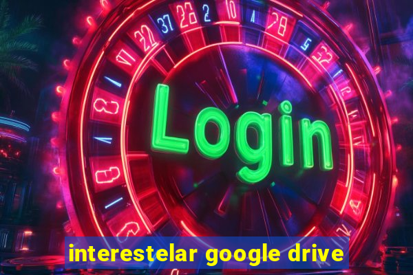 interestelar google drive